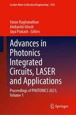 Advances in Photonics Integrated Circuits, LASER and Applications: Proceedings of PHOTONICS 2023, Volume 1