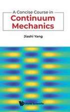 CONCISE COURSE IN CONTINUUM MECHANICS, A