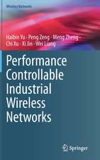 Performance Controllable Industrial Wireless Networks