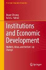 Institutions and Economic Development: Markets, Ideas, and Bottom-Up Change