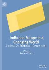 India and Europe in a Changing World: Context, Confrontation, Cooperation