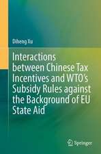 Interactions Between Chinese Tax Incentives and WTO’s Subsidy Rules Against the Background of EU State Aid