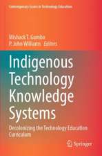 Indigenous Technology Knowledge Systems: Decolonizing the Technology Education Curriculum