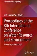 Proceedings of the 8th International Conference on Water Resource and Environment: Proceedings of WRE2022