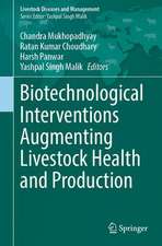 Biotechnological Interventions Augmenting Livestock Health and Production