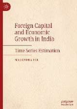 Foreign Capital and Economic Growth in India: Time Series Estimation