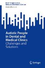 Autistic People in Dental and Medical Clinics: Challenges and Solutions