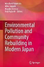 Environmental Pollution and Community Rebuilding in Modern Japan