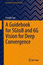 A Guidebook for 5GtoB and 6G Vision for Deep Convergence