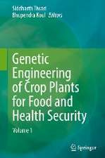 Genetic Engineering of Crop Plants for Food and Health Security: Volume 1