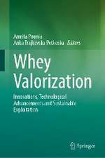 Whey Valorization: Innovations, Technological Advancements and Sustainable Exploitation