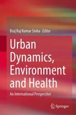 Urban Dynamics, Environment and Health: An International Perspective