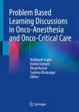 Problem Based Learning Discussions in Onco-Anesthesia and Onco-Critical Care