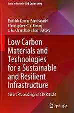 Low Carbon Materials and Technologies for a Sustainable and Resilient Infrastructure: Select Proceedings of CBKR 2023