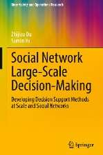 Social Network Large-Scale Decision-Making: Developing Decision Support Methods at Scale and Social Networks