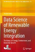 Data Science of Renewable Energy Integration: The Nexus of Energy, Environment, and Economic Growth