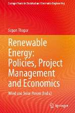 Renewable Energy: Policies, Project Management and Economics