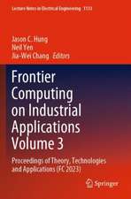 Frontier Computing on Industrial Applications Volume 3