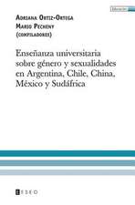 Ensenanza Universitaria Sobre Genero y Sexualidades En Argentina, Chile, China, Mexico y Sudafrica