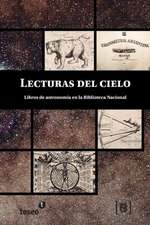 Lecturas del Cielo: Libros de Astronomia En La Biblioteca Nacional