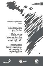 America Latina y El Caribe: Diplomacia de Cumbres y Espacios de Concertacion Regional y Global