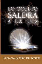 Lo oculto saldrá a luz