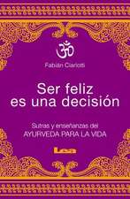 Ser Feliz Es Una Decision