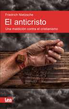 El Anticristo: Una Maldición Contra El Cristianismo