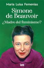 Simone de Beauvoir: Madre del Feminismo?