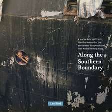 Along the Southern Boundary: A Marine Police Officer's Frontline Account of the Vietnamese Boatpeople and their Arrival in Hong Kong