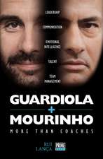 Guardiola vs Mourinho: More than Coaches