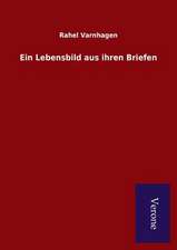 Ein Lebensbild Aus Ihren Briefen: Die Operationen Der I. Armee Unter General Von Manteuffel