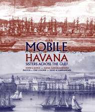 Mobile and Havana: Sisters across the Gulf