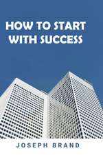 How to start with success (2 books in 1)