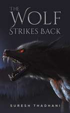 Thadhani, S: Wolf Strikes Back