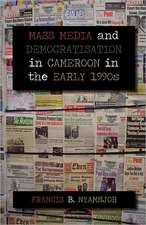 Mass Media and Democratisation in Cameroon in the Early 1990s