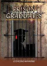 Prison Graduates. a Drama in Four Legs: Vol 5. Why Tigers and Leopards Do Not Mix and Other Stories