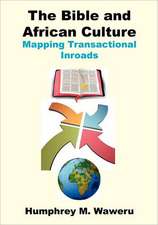 The Bible and African Culture. Mapping Transactional Inroads