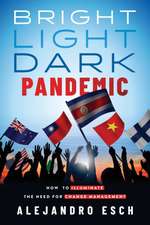 Bright Light Dark Pandemic: How COVID-19 Illuminated the need for Change Management