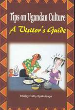 Tips on Ugandan Culture. a Visitor's Guide