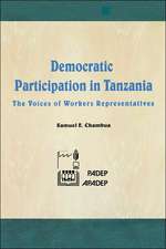 Democratic Participation in Tanzania. The Voices of Workers Representatives