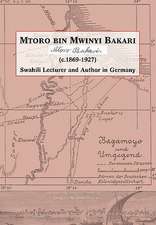 Mtoro Bin Mwinyi Bakari. Swahili Lecturer and Author in Germany: Volume 4