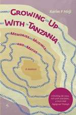 Growing Up with Tanzania. Memories, Musings and Maths: The Promised Land Is Still Too Far! 1961 - 2011