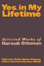 Yes, in My Lifetime. Selected Works of Haroub Othman