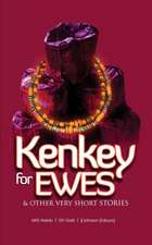 Kenkey For Ewes: And Other Very Short Stories