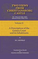 Two Views from Christiansborg Castle Vol II. a Description of the Guinea Coast and Its Inhabitants: African Perspectives. Selected Essays