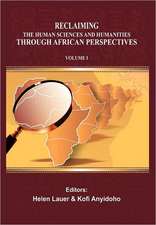 Reclaiming the Human Sciences and Humanities Through African Perspectives. Volume I: African Perspectives. Selected Essays