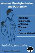 Women, Presbyterianism and Patriarchy. Religious Experience of Chewa Women in Central Malawi. Updated Edition