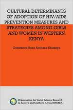 Cultural Determinants of Adoption of HIV/AIDS Prevention Measures and Strategies Among Girls and Women in Western Kenya