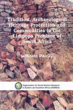 Tradition, Archaeological Heritage Protection and Communities in the Limpopo Province of South Africa